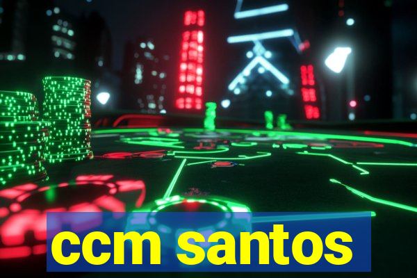 ccm santos